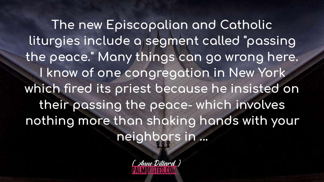 Anne Dillard Quotes: The new Episcopalian and Catholic