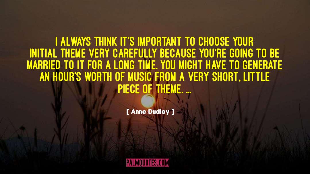 Anne Dudley Quotes: I always think it's important