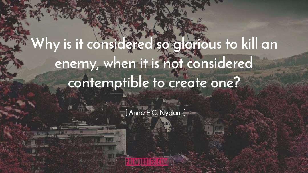 Anne E.G. Nydam Quotes: Why is it considered so