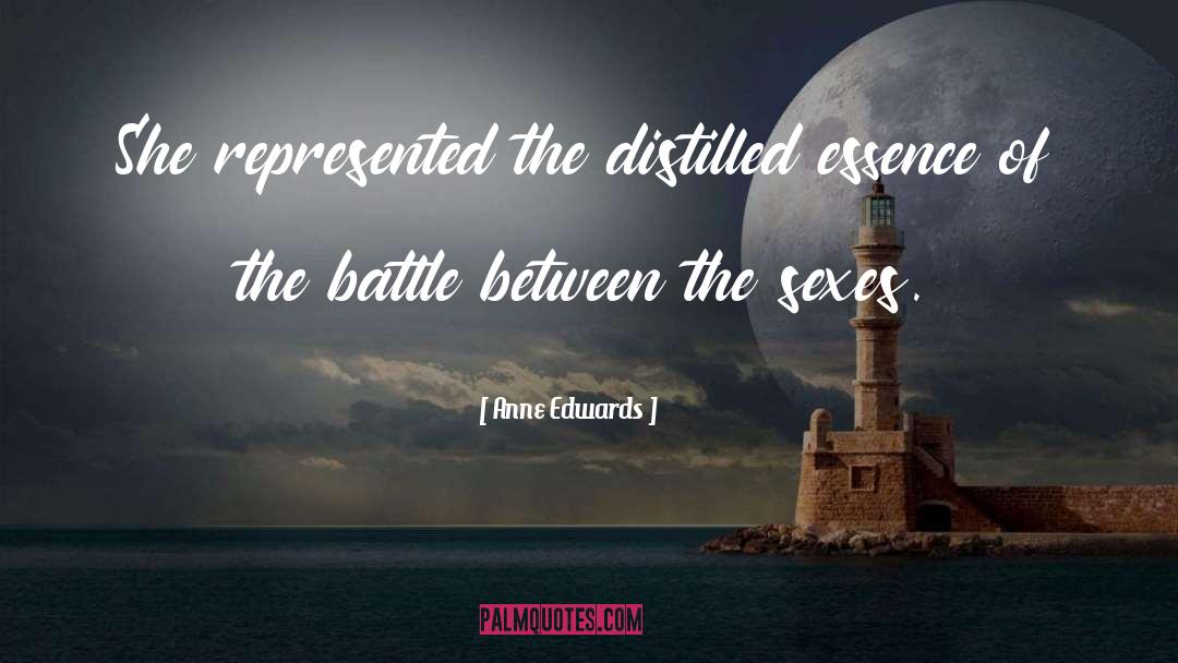 Anne Edwards Quotes: She represented the distilled essence