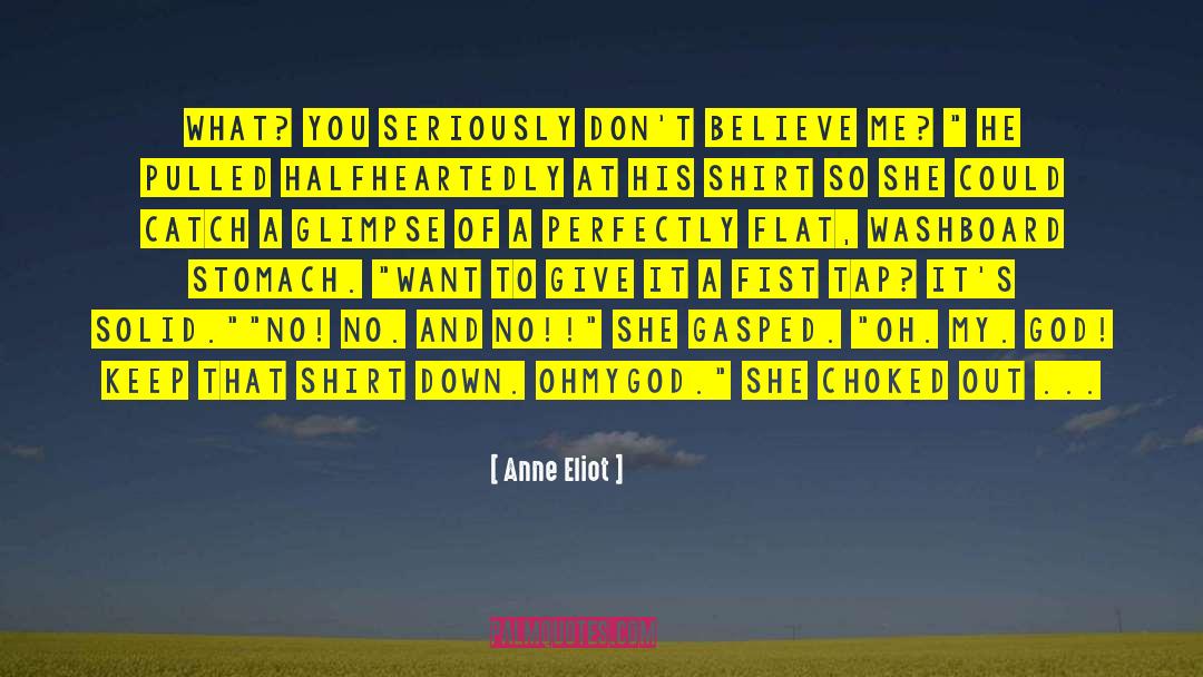 Anne Eliot Quotes: What? You seriously don't believe