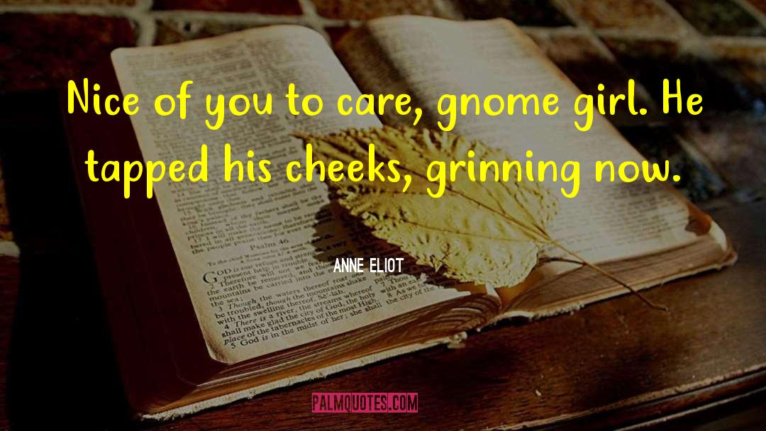 Anne Eliot Quotes: Nice of you to care,