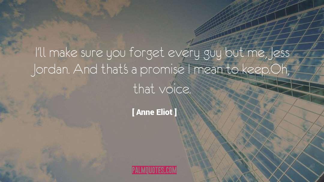 Anne Eliot Quotes: I'll make sure you forget