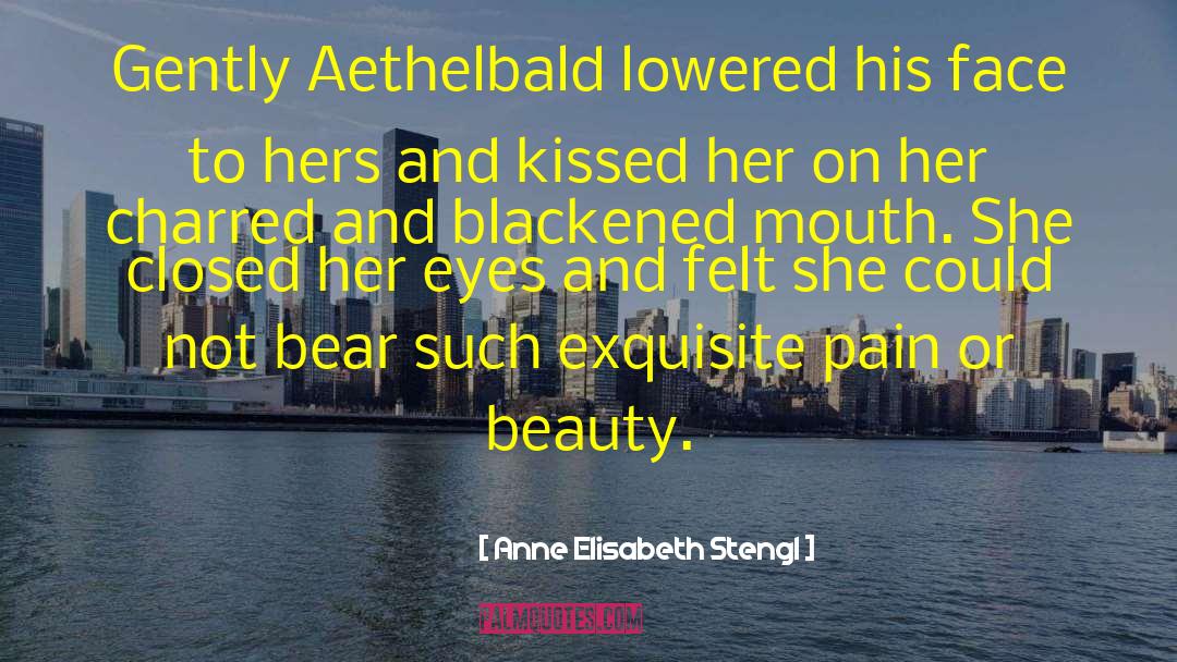 Anne Elisabeth Stengl Quotes: Gently Aethelbald lowered his face