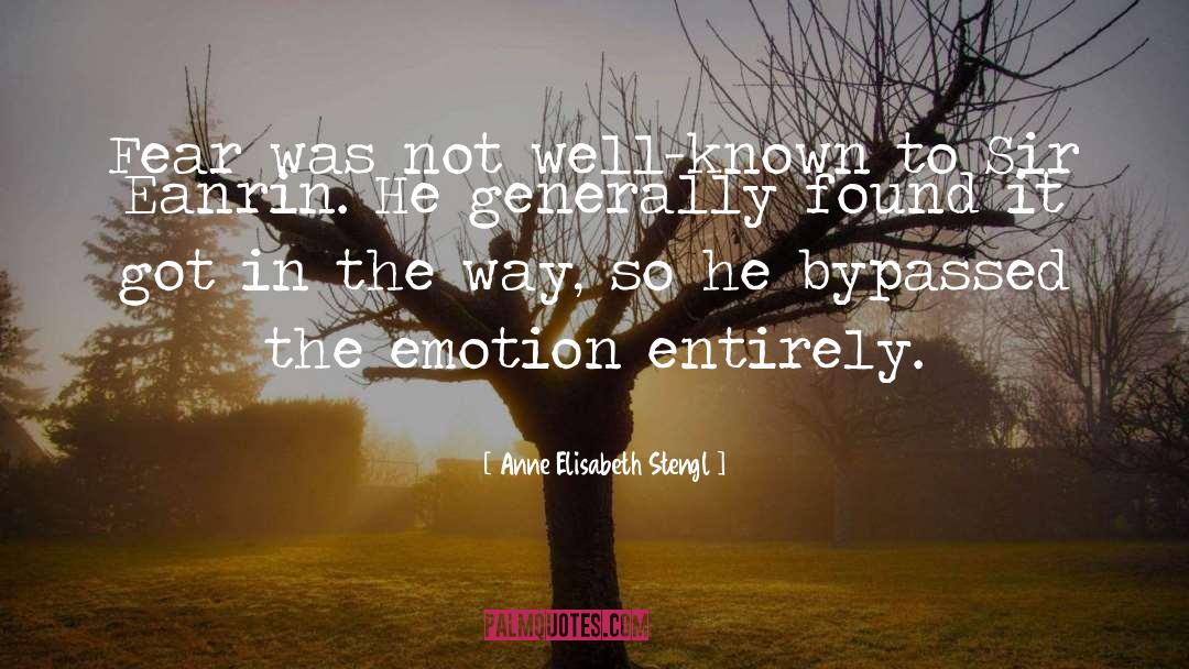Anne Elisabeth Stengl Quotes: Fear was not well-known to