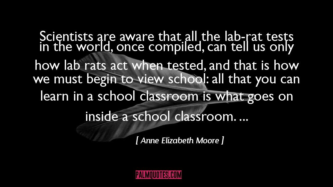 Anne Elizabeth Moore Quotes: Scientists are aware that all