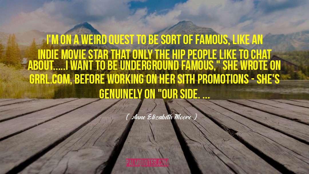 Anne Elizabeth Moore Quotes: I'm on a weird quest