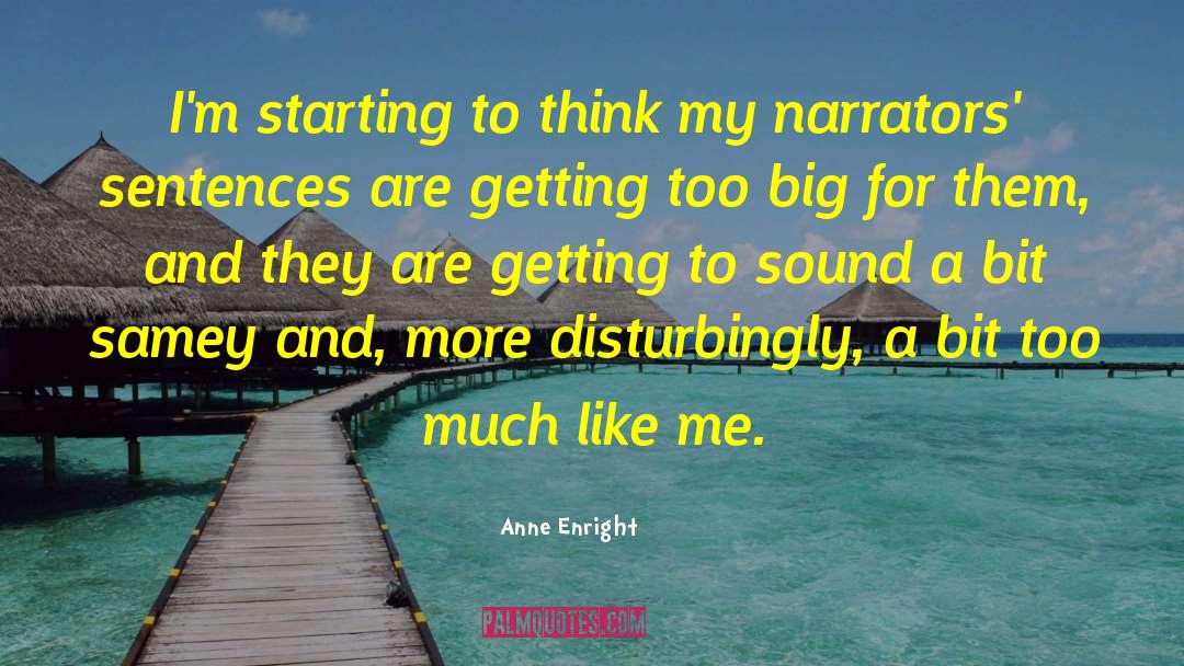 Anne Enright Quotes: I'm starting to think my