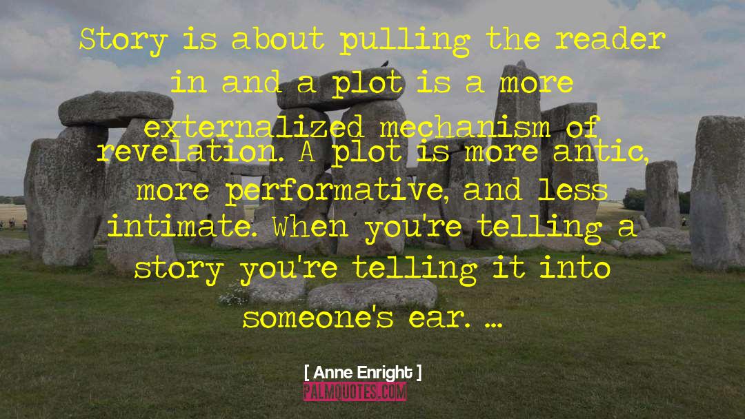 Anne Enright Quotes: Story is about pulling the