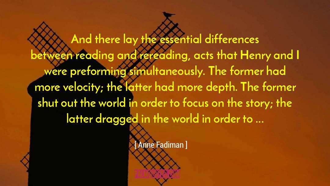 Anne Fadiman Quotes: And there lay the essential