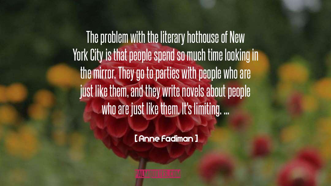 Anne Fadiman Quotes: The problem with the literary