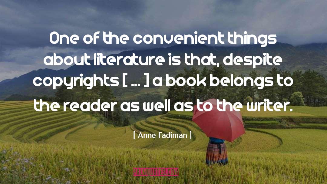 Anne Fadiman Quotes: One of the convenient things