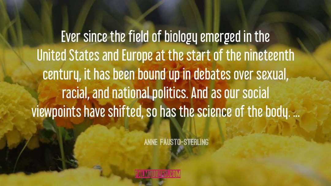 Anne Fausto-Sterling Quotes: Ever since the field of