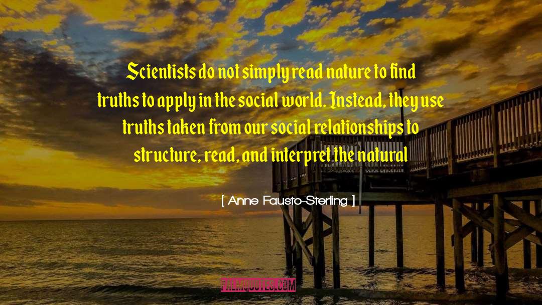 Anne Fausto-Sterling Quotes: Scientists do not simply read