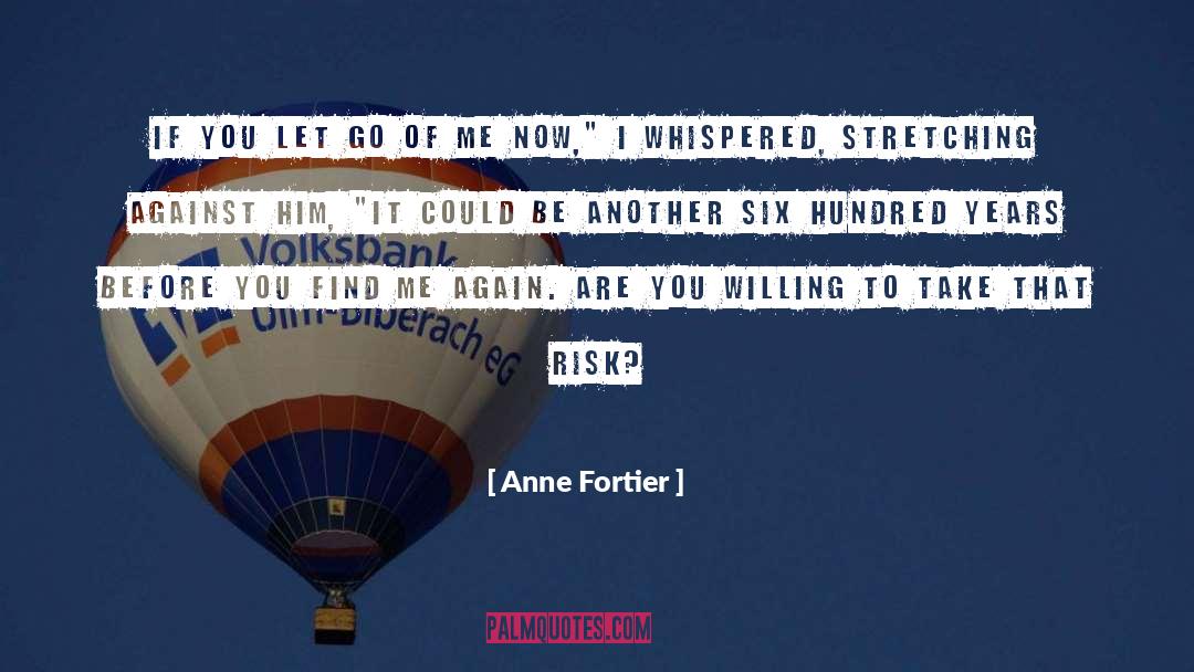 Anne Fortier Quotes: If you let go of