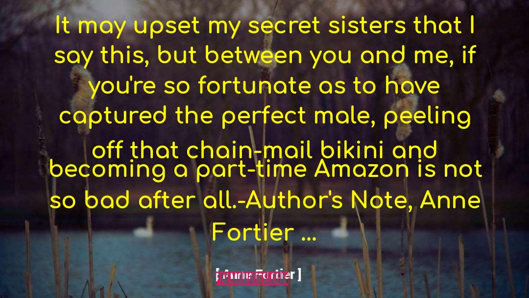 Anne Fortier Quotes: It may upset my secret