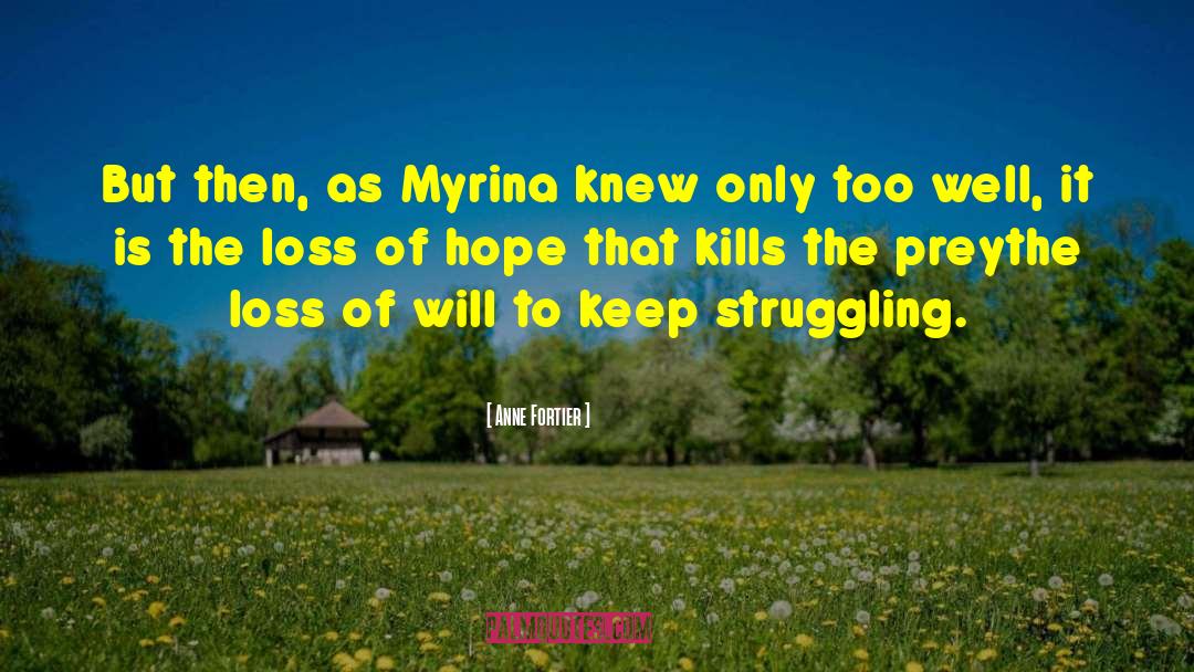 Anne Fortier Quotes: But then, as Myrina knew