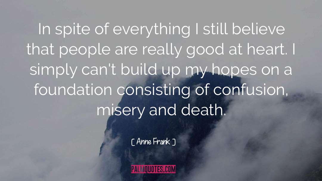 Anne Frank Quotes: In spite of everything I