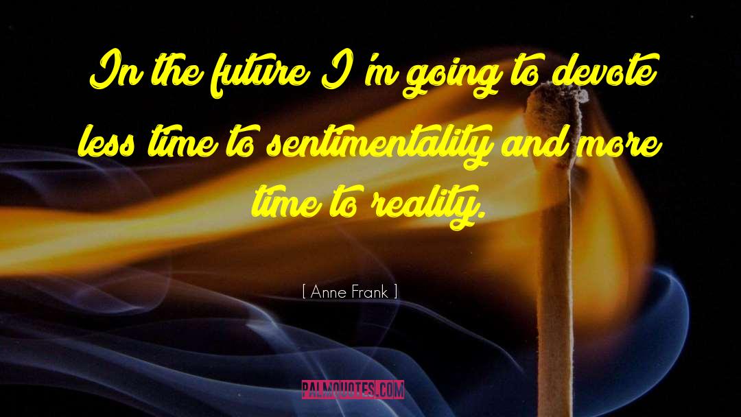 Anne Frank Quotes: In the future I'm going