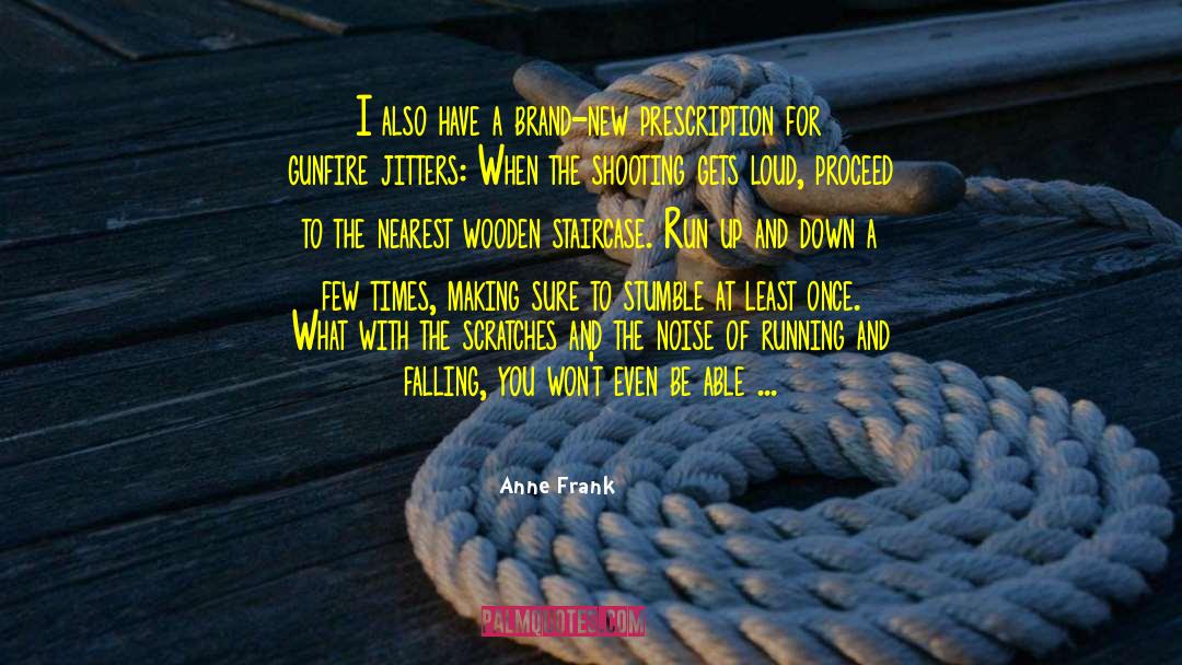 Anne Frank Quotes: I also have a brand-new
