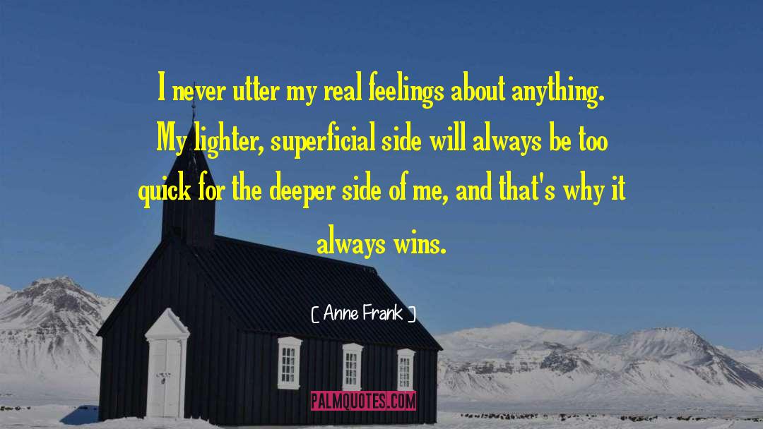 Anne Frank Quotes: I never utter my real
