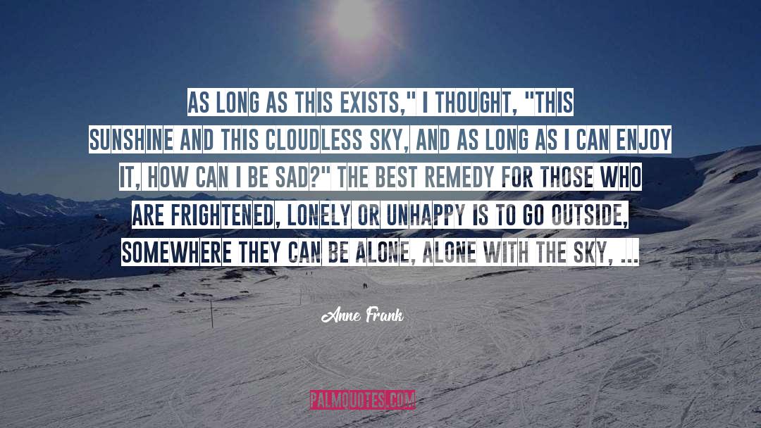 Anne Frank Quotes: As long as this exists,