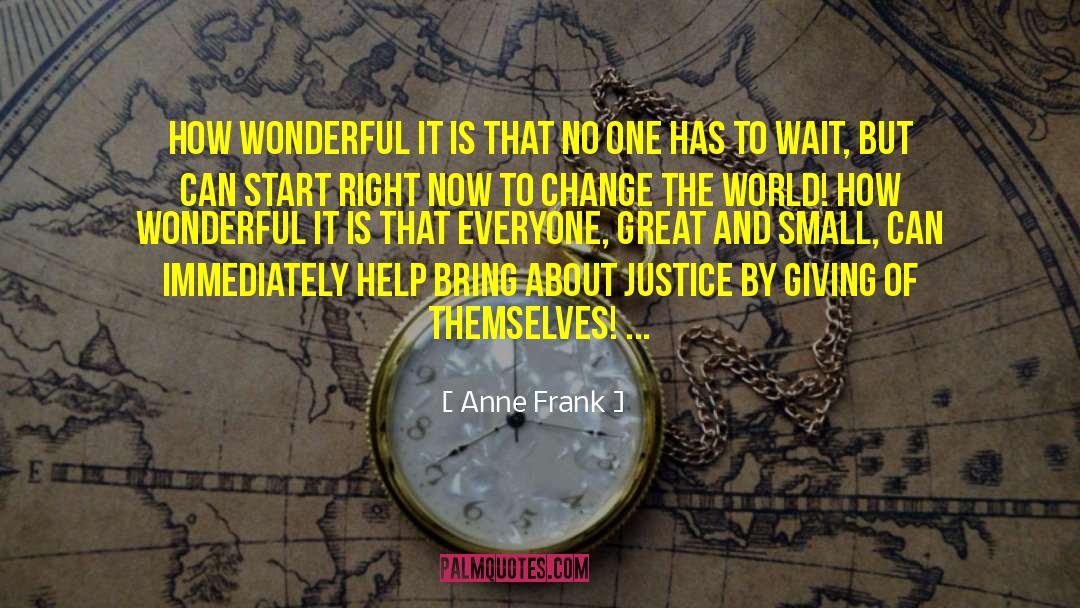 Anne Frank Quotes: How wonderful it is that