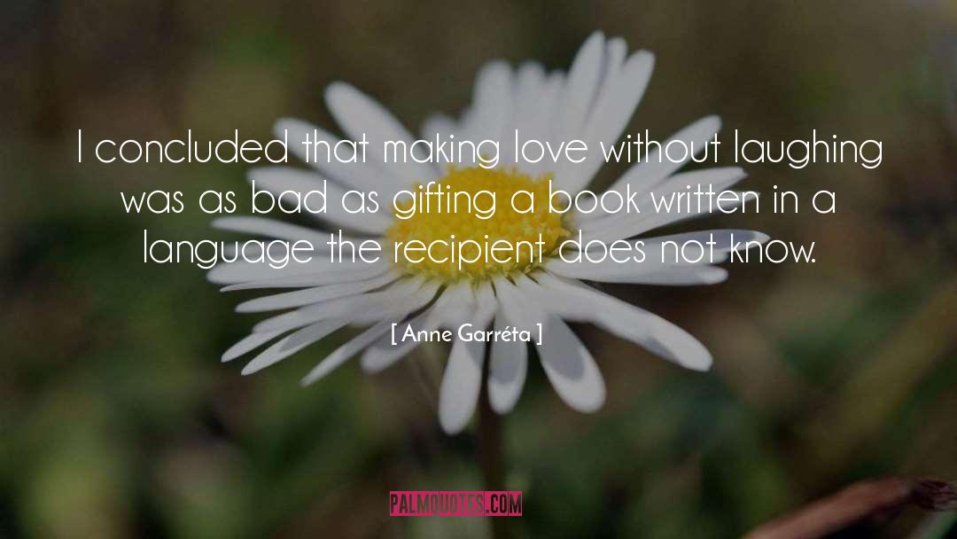 Anne Garréta Quotes: I concluded that making love