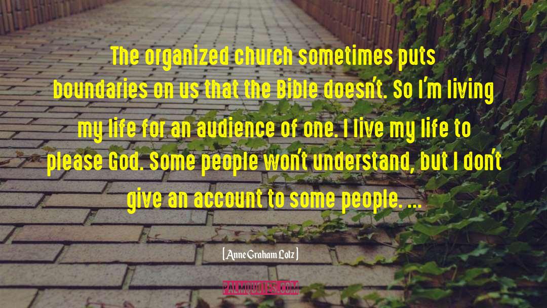 Anne Graham Lotz Quotes: The organized church sometimes puts