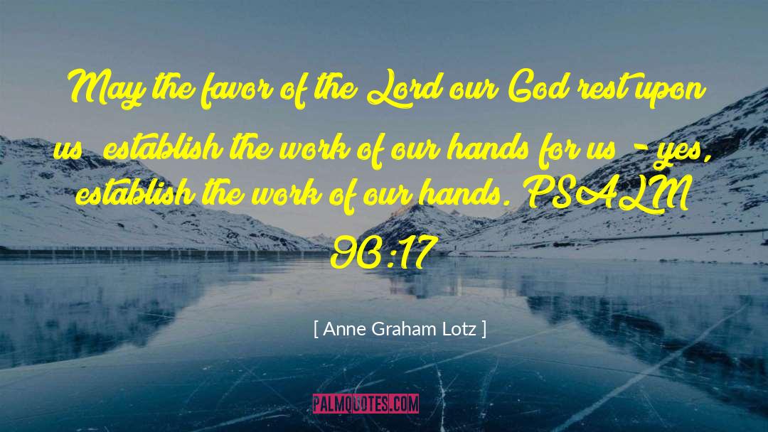 Anne Graham Lotz Quotes: May the favor of the