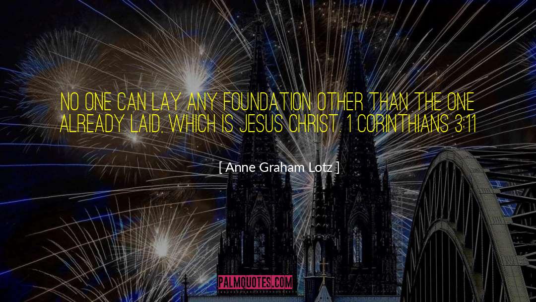 Anne Graham Lotz Quotes: No one can lay any