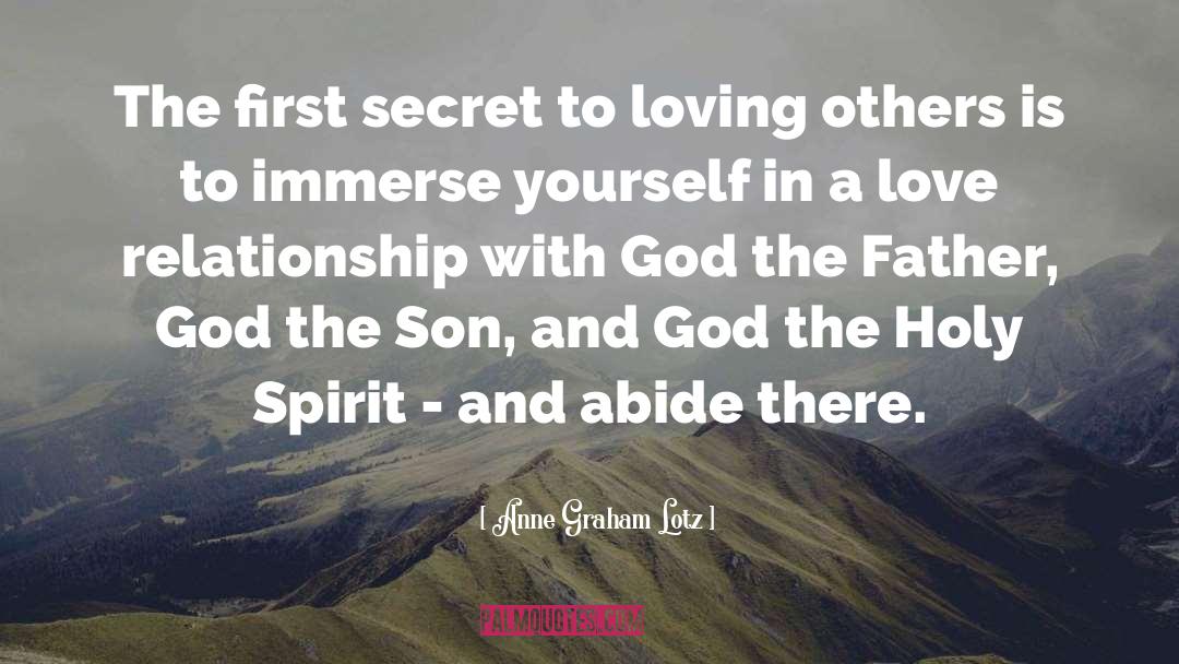 Anne Graham Lotz Quotes: The first secret to loving