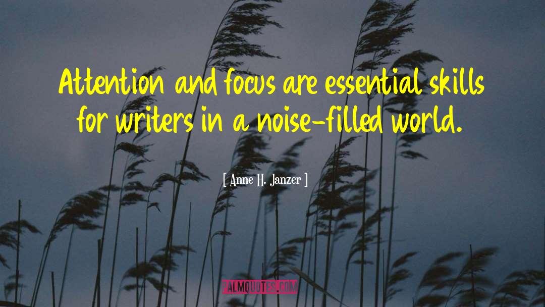 Anne H. Janzer Quotes: Attention and focus are essential