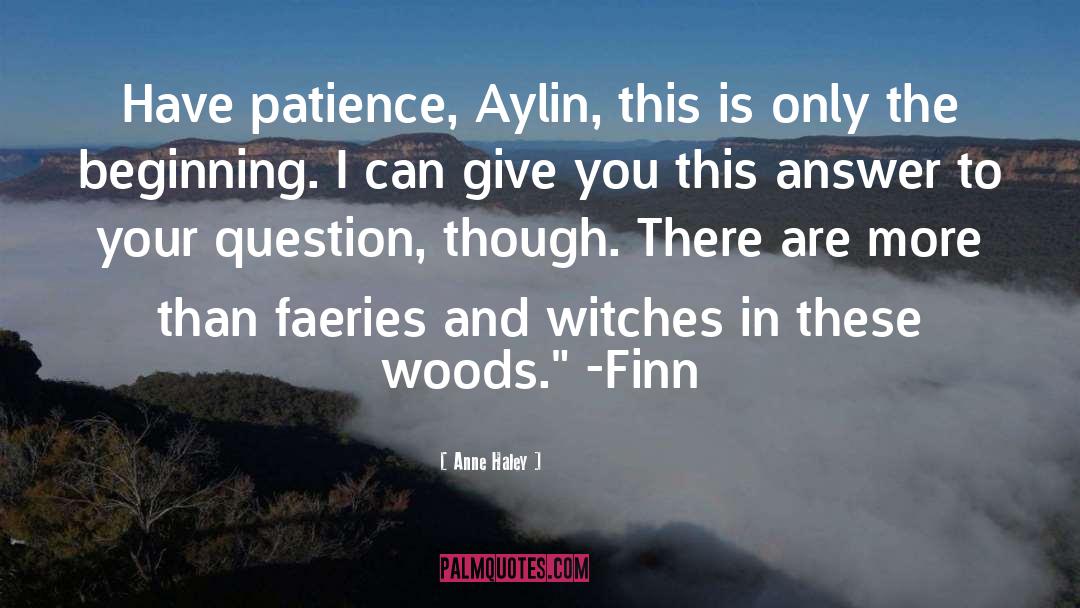 Anne Haley Quotes: Have patience, Aylin, this is