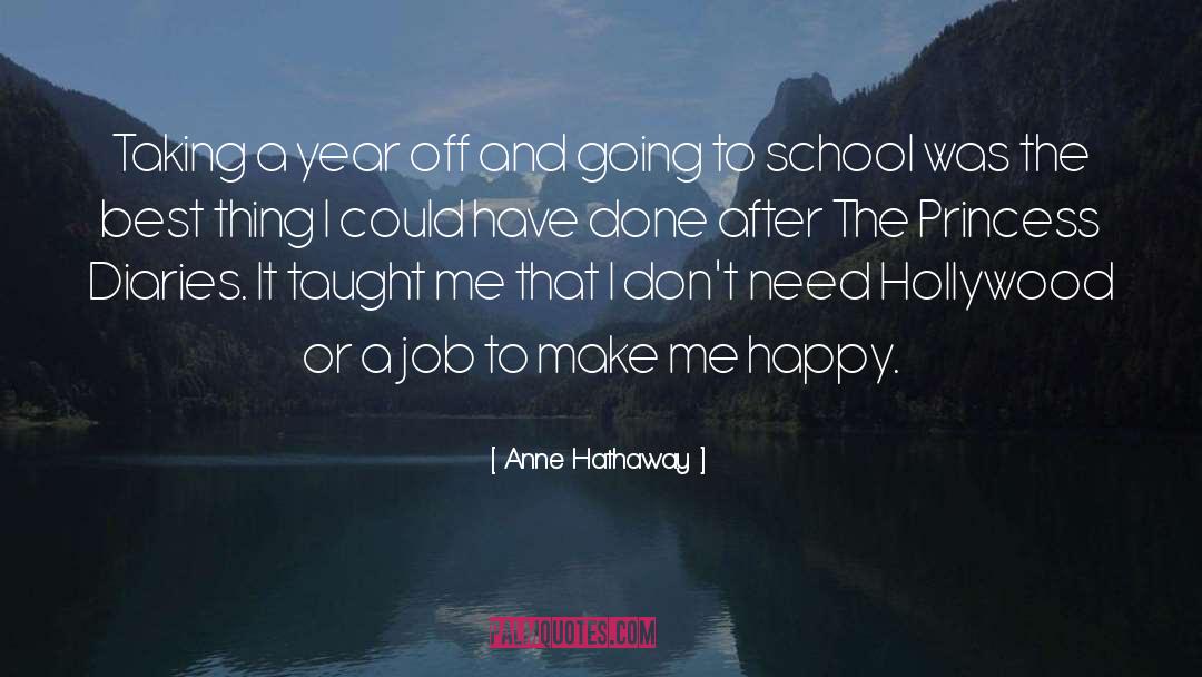 Anne Hathaway Quotes: Taking a year off and