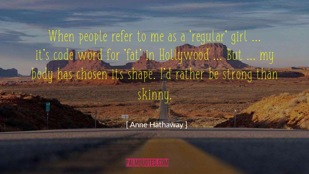 Anne Hathaway Quotes: When people refer to me