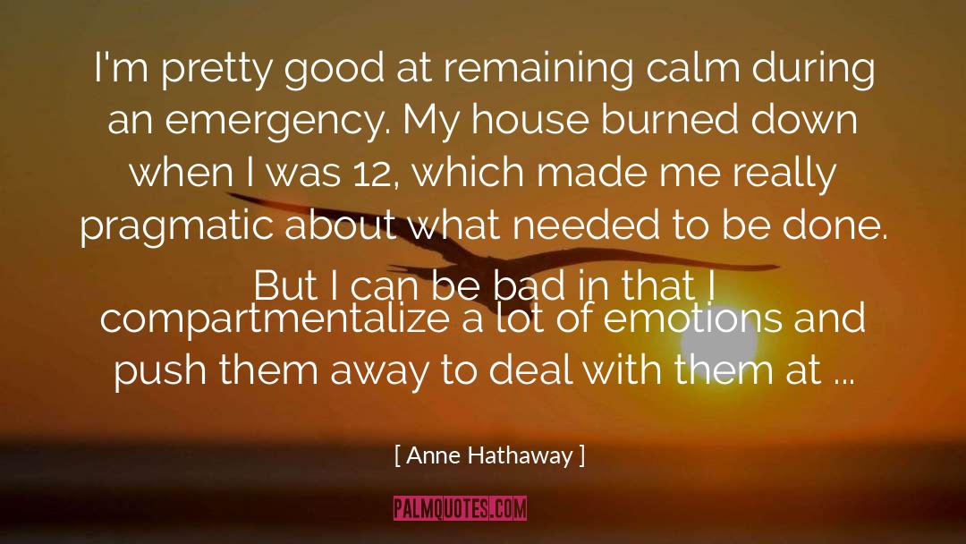 Anne Hathaway Quotes: I'm pretty good at remaining