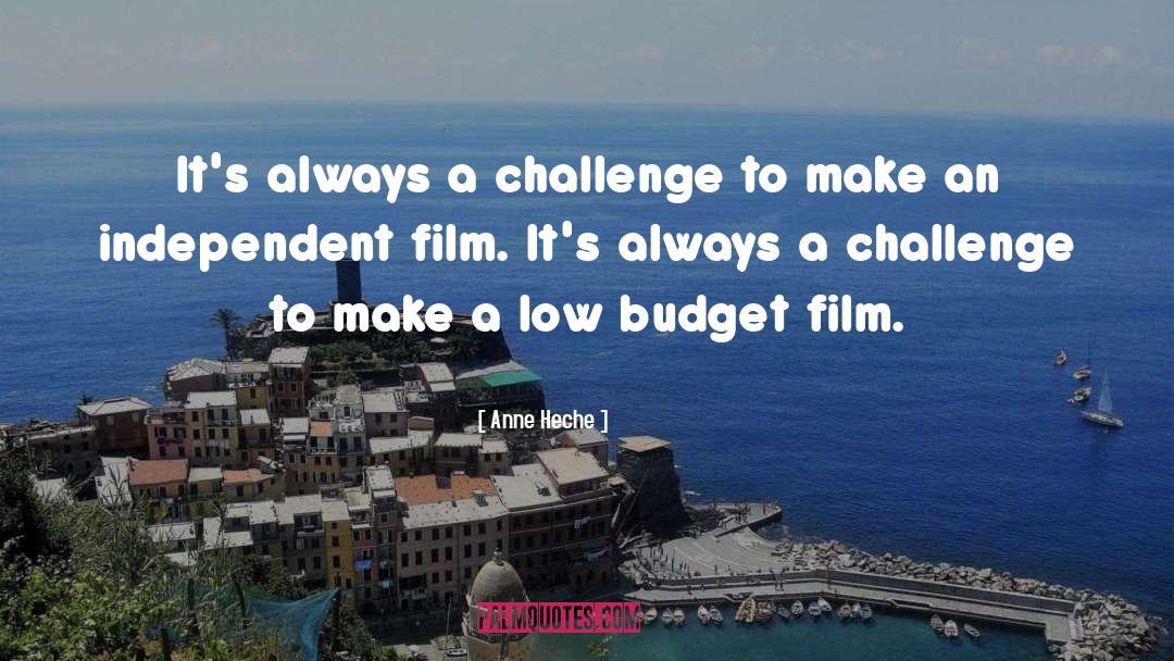 Anne Heche Quotes: It's always a challenge to