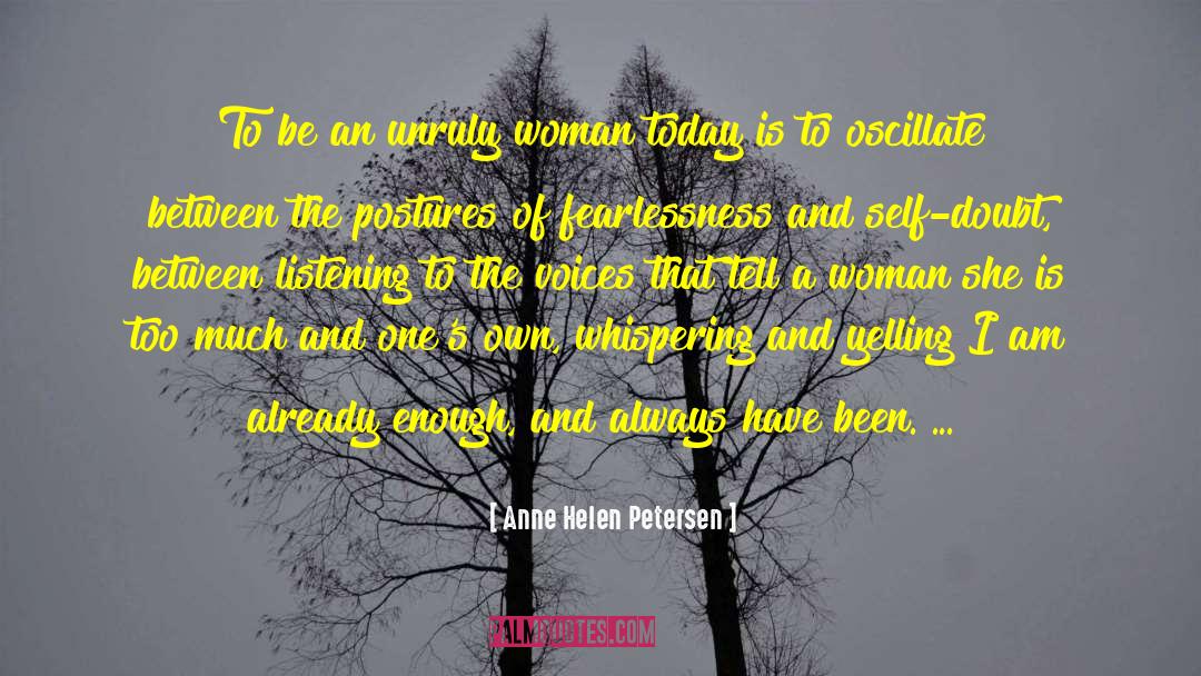 Anne Helen Petersen Quotes: To be an unruly woman