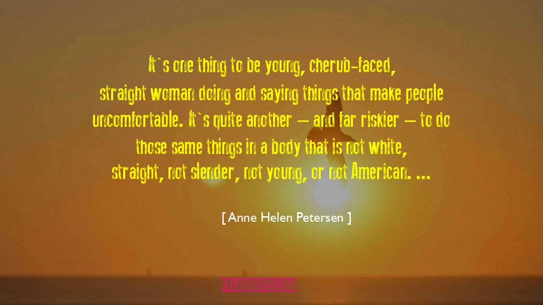 Anne Helen Petersen Quotes: It's one thing to be