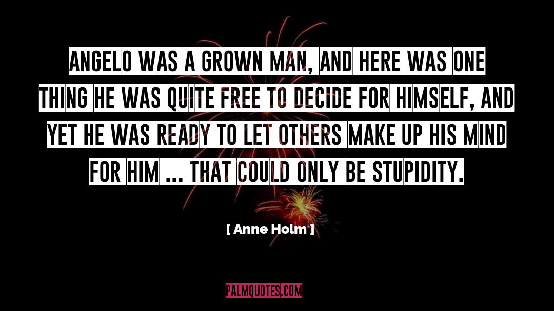 Anne Holm Quotes: Angelo was a grown man,