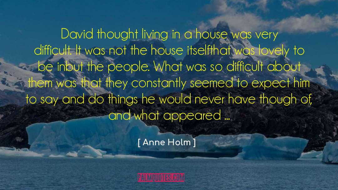Anne Holm Quotes: David thought living in a