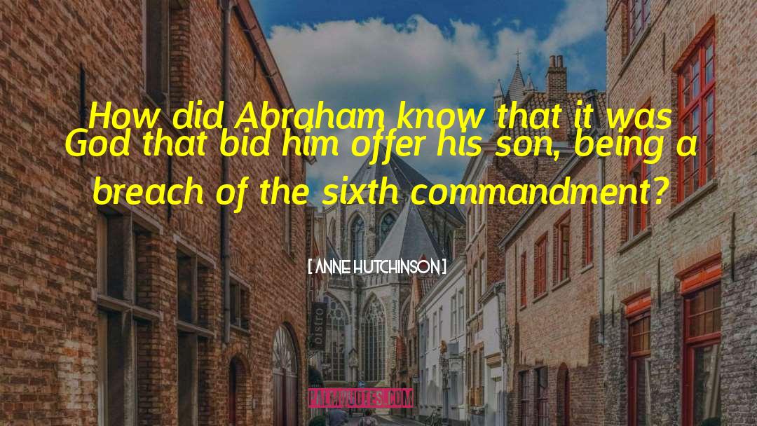 Anne Hutchinson Quotes: How did Abraham know that