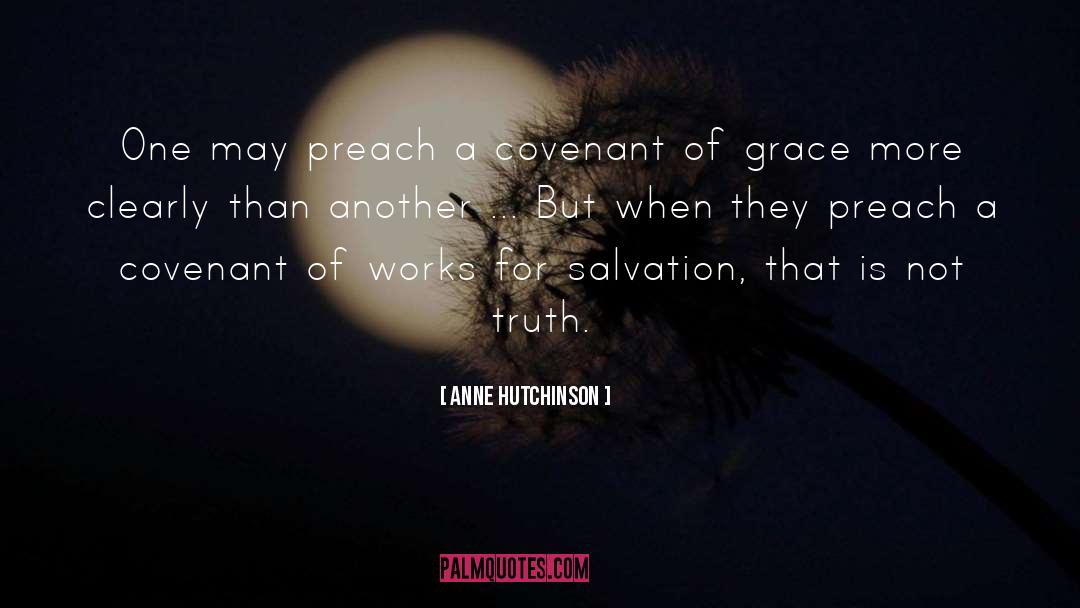 Anne Hutchinson Quotes: One may preach a covenant