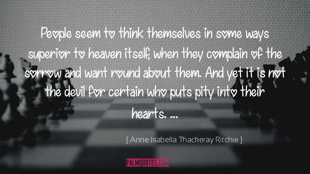 Anne Isabella Thackeray Ritchie Quotes: People seem to think themselves