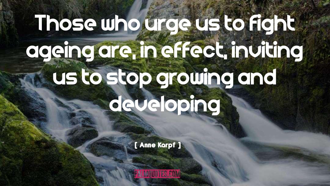 Anne Karpf Quotes: Those who urge us to