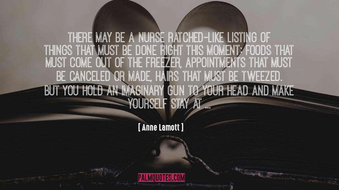 Anne Lamott Quotes: There may be a Nurse