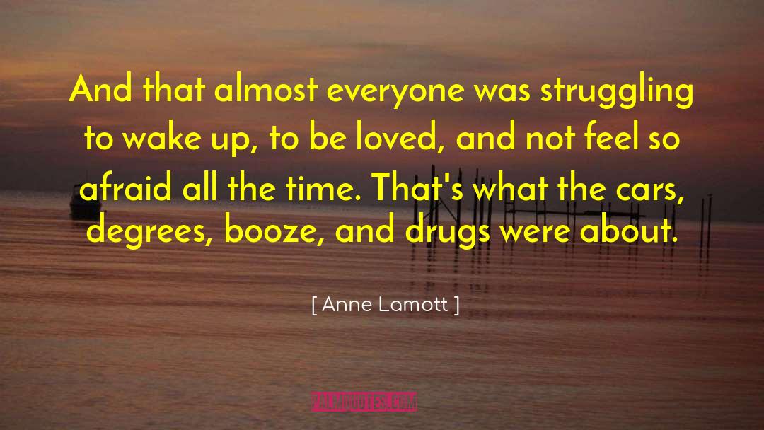 Anne Lamott Quotes: And that almost everyone was