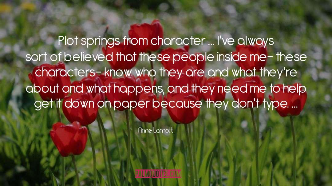 Anne Lamott Quotes: Plot springs from character ...