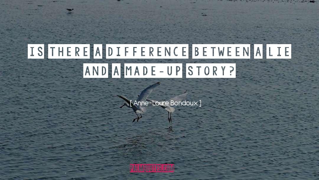 Anne-Laure Bondoux Quotes: Is there a difference between